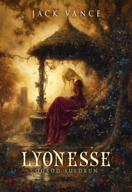 Ogród Suldrun. Lyonesse. Tom 1
