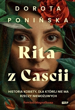 Rita z Cascii. Historia kobiety, dla której nie ma rzeczy niemożliwych